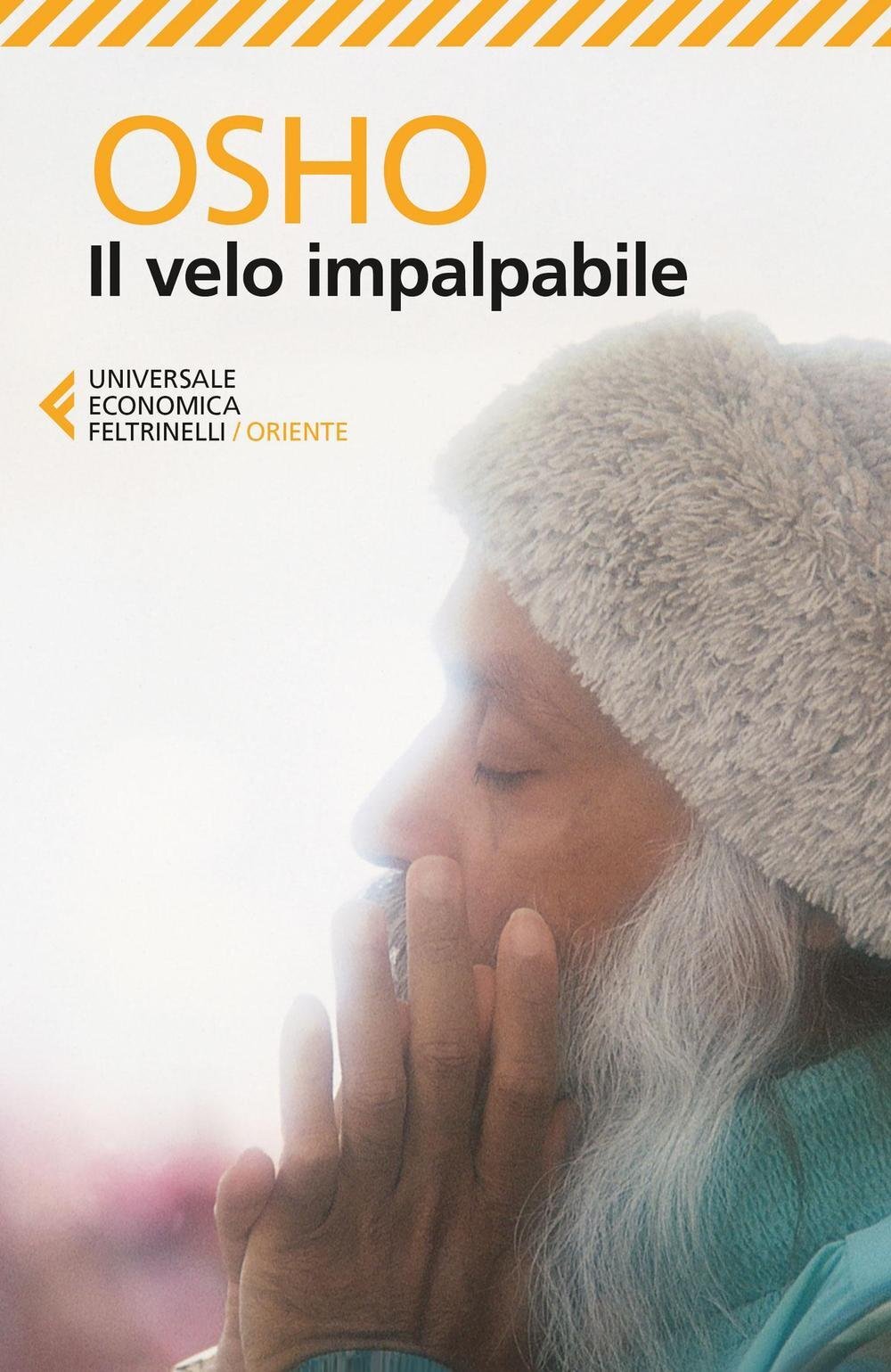 Libri Osho - Il Velo Impalpabile. Discorsi Su -Il Giardino Cintato Della Verita-