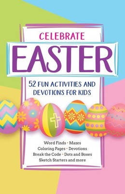 Celebrate Easter: 52 Fun Activities and Devotions for Kids (Paperback)   Fun Eas