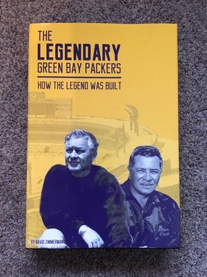 The Legendary Green Bay Packers How The Legend Was Built 2017 Book Zimmerman