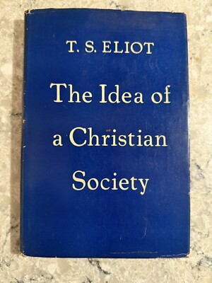 T.S. Eliot, First American Edition- The Idea Of A Christian Society- DJ- VTG