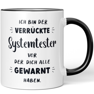 Ich bin der verrückte Systemtester vor der dich alle gewarnt haben 10007006418