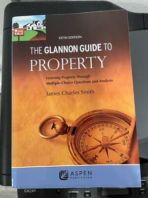 The Glannon Guide to Property 5th Ed: Learning Property Through Multiple-Choice