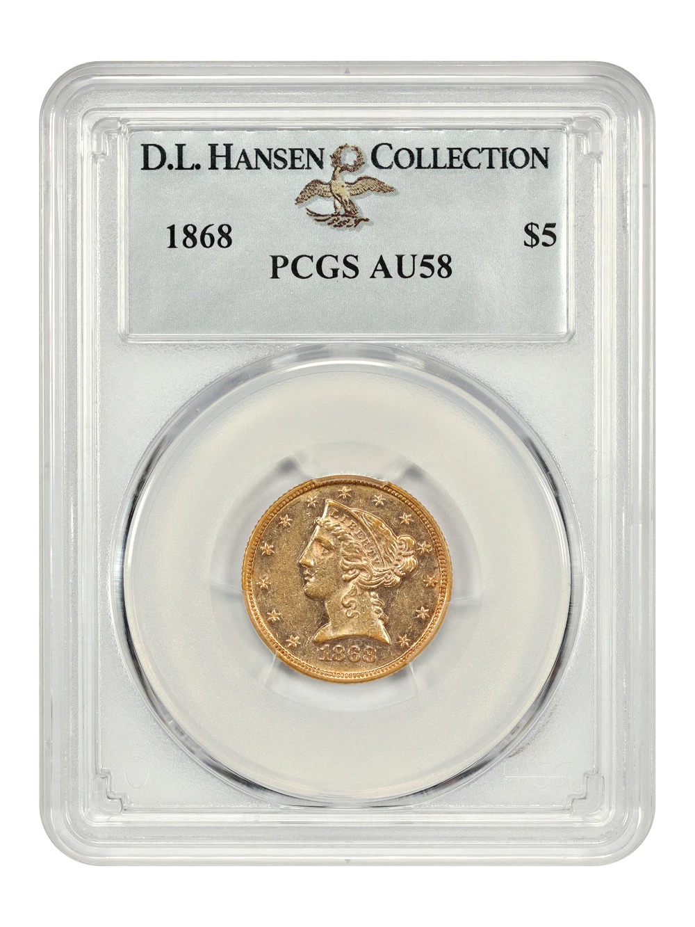 1868 $5 PCGS AU58 ex: D.L. Hansen - Liberty Head $5 - Very Scarce P-Mint