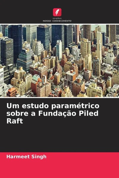 Harmeet Singh | Um Estudo ParaméTrico Sobre A FundaçãO Piled Raft | Taschenbuch-image