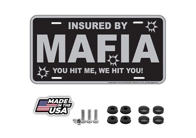 MAFIA CAR TRUCK TAG LICENSE PLATE METAL INSURED BY YOU HIT ME WE HIT YOU MANCAVE