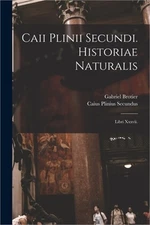 Caii Plinii Secundi. Historiae Naturalis: Libri Xxxvii. (Paperback or Softback)