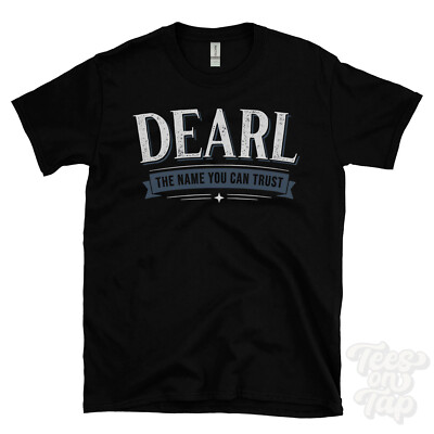 DEARL THE NAME YOU CAN TRUST T-SHIRT Herren & Damen Neuheit Familie Geschenkidee
