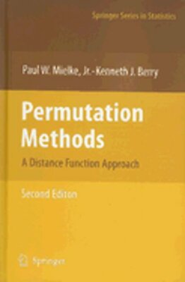 Permutation Methods: A Distance Function Approach by Paul W Mielke: New