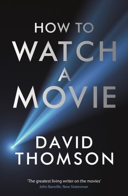 HOW TO WATCH A MOVIE by David Thomson Paperback Self Help Business