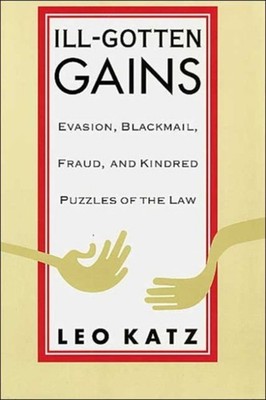 Ill-Gotten Gains : Evasion, Blackmail, Fraud, and Kindred Puzzles