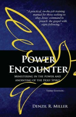 Power Encounter: Ministering In The Power And Anointing Of The Holy Spirit