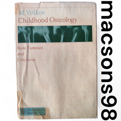 Childhood Osteology Bone Tumours and Dysplasias by M. Volkov Mir Publishers 1972