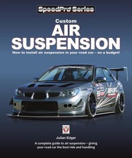 Custom Air Suspension: How to install air suspension in your road car - on a bu,