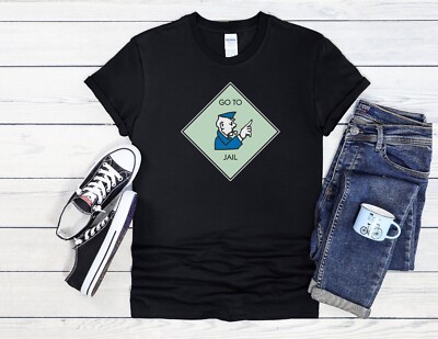 Go To Jail Monopoly Funny Cool Men Women Unisex T Shirt Hoodie Baseball 2202