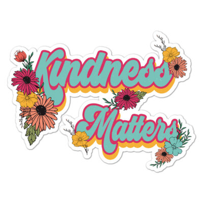 Kindness Matters, Vinyl Decal Sticker, Indoor Outdoor, Sizes, #8796