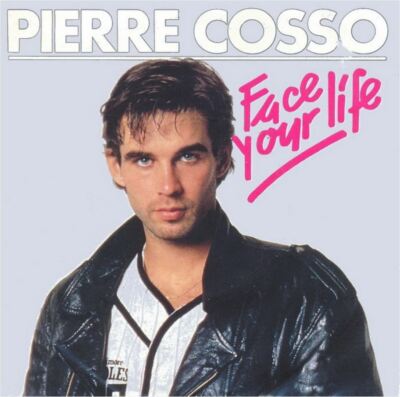7'' Pierro Cosso: Face Your Life / J'aurais voulou - 1986