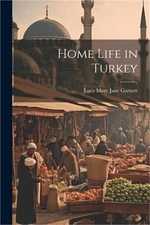 Home Life in Turkey (Paperback or Softback)