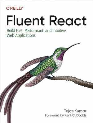 Fluent React: Build Fast, Performant, and - Paperback, by Kumar Tejas - Good