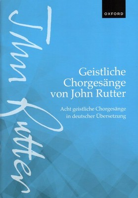 John Rutter 8 Geistliche Chorgesänge in deutscher Übersetzung Noten f. Chor SATB
