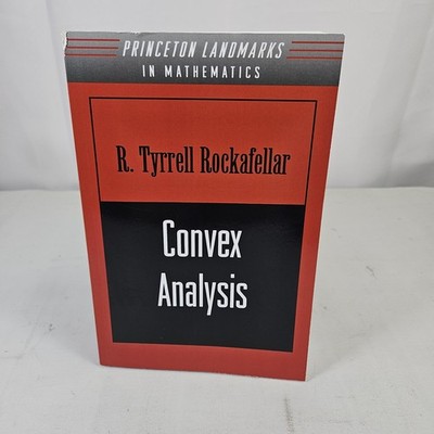 Princeton Landmarks in Mathematics and Physics Ser.: Convex Analysis by Ralph...