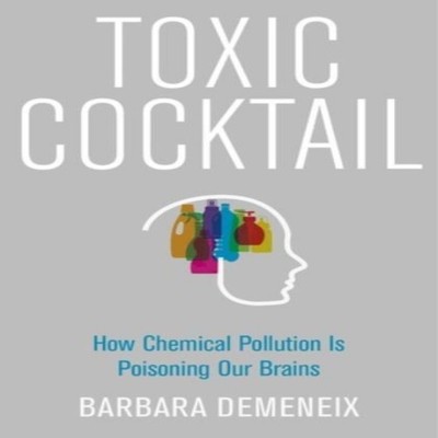 Toxic Cocktail How Chemical Pollution Is Poisoning Our Brains Bar