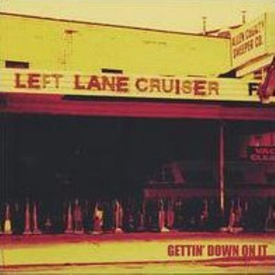LEFT LANE CRUISER: GETTING DOWN TO IT - CD