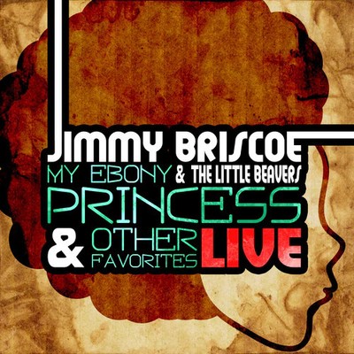 Briscoe,jimmy - My Ebony Princess: Live - Music CD