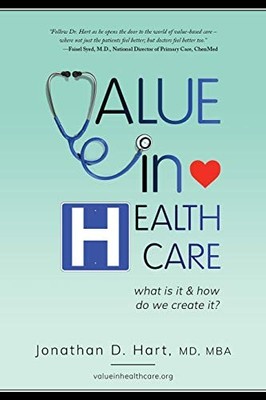 Value in Healthcare: What is it and How do we create it? Jonatha