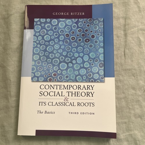 George Ritzer Books Contemporary Sociological Theory and Its Classical Roots : The Basics ...