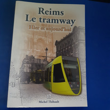 REIMS le tramway Hier et aujourd'hui Michel THIBAULT Ed Sutton 2010