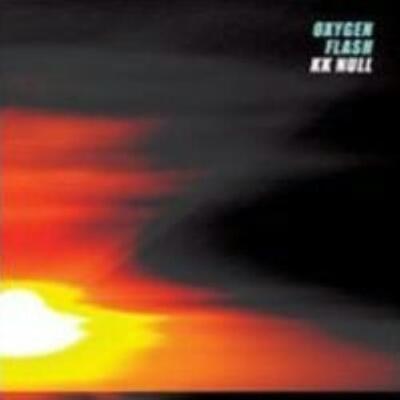 KK NULL: OXYGEN FLASH - CD *BRAND NEW*