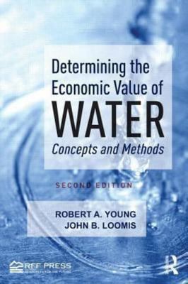 Determining the Economic Value of Water : Concepts and Methods, Paperback by ...