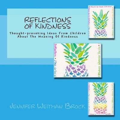 Reflections of Kindness: Thought-provoking Ideas From Children About The Meaning