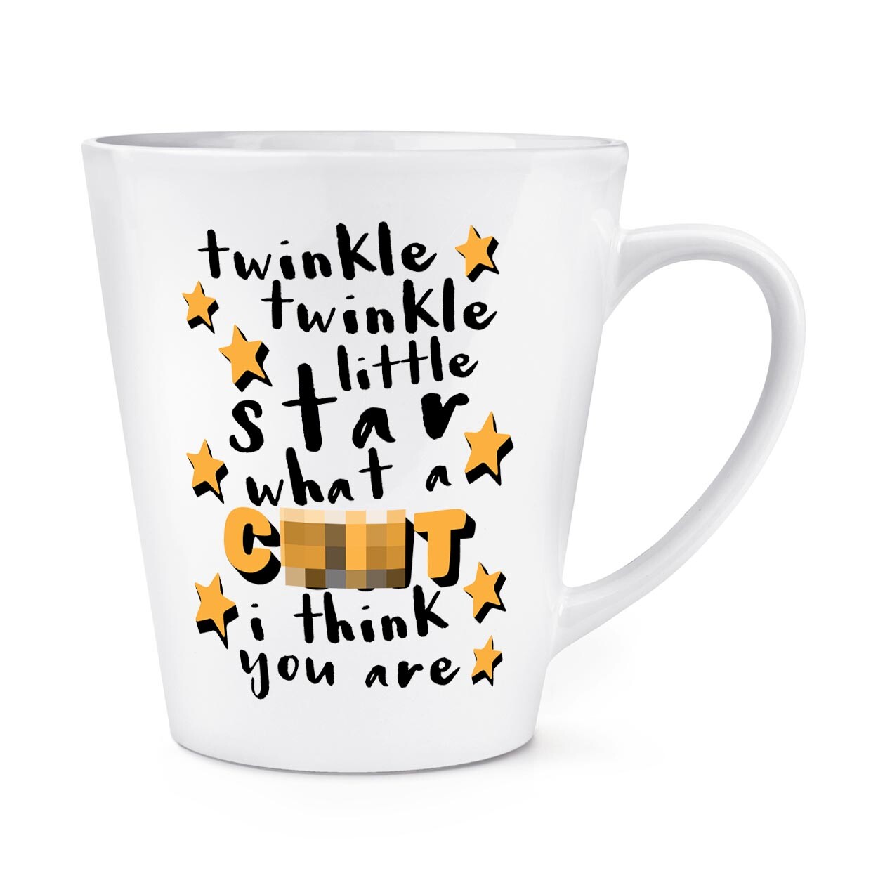 Twinkle Twinkle Little Star What A C*nt I Think You Are 12oz Latte Mug Cup Rude