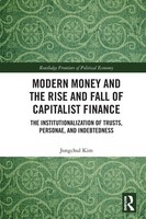Jongchul Kim | Modern Money And The Rise And Fall Of Capitalist Finance | Buch