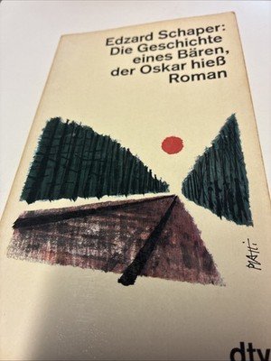 Die Geschichte eines Bären,der Oskar hieß : Roman. NR:72 Schaper, Edzard: