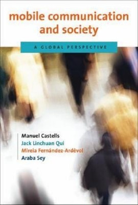 Mobile Communication and Society : A Global Perspective Hardcover