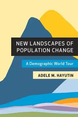 New Landscapes of Population Change | A Demographic World Tour | Hayutin | Buch
