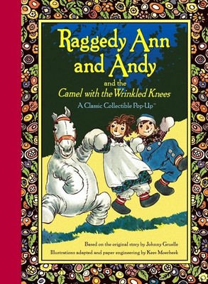 Raggedy Ann and Andy and the Camel with the Wrinkled Knees Gruelle, Johnny|M...