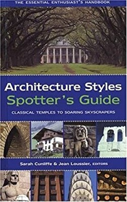 Architecture Styles Spotter's Guide : Classical Temples to Soarin