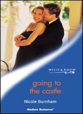 Going to the Castle (Mills & Boon Modern),Nicole Burnham
