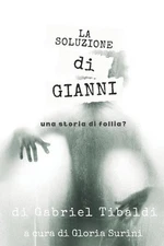 La soluzione di Gianni by Gabriel Tibaldi (Italian) Paperback Book