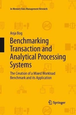 Benchmarking Transaction and Analytical Processing Systems - 9783642429941
