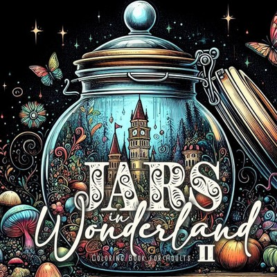 Jars in Wonderland Coloring Book for Adults 2 | Monsoon Publishing | Taschenbuch