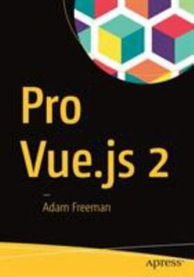 Pro Vue.js 2, Freeman, Adam, 9781484238042