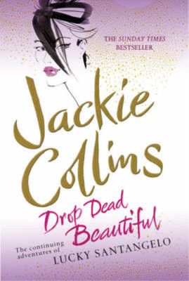 Drop Dead Beautiful, Jackie Collins, Used; Very Good Book