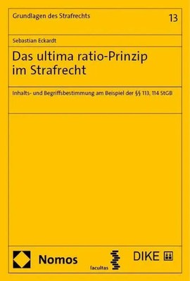 Das ultima ratio-Prinzip im Strafrecht Sebastian Eckardt Taschenbuch 332 S. 2024