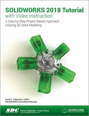 SOLIDWORKS 2018 Tutorial with Video Instruction Paperback David P