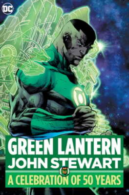 Green Lantern: John Stewart - A Celebration of 50 Years by Geoff Johns: New