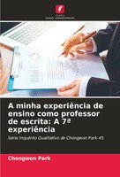 Chongwon Park | A Minha ExperiêNcia De Ensino Como Professor De Escrita: A 7ª...